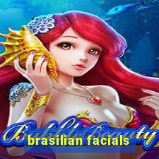 brasilian facials